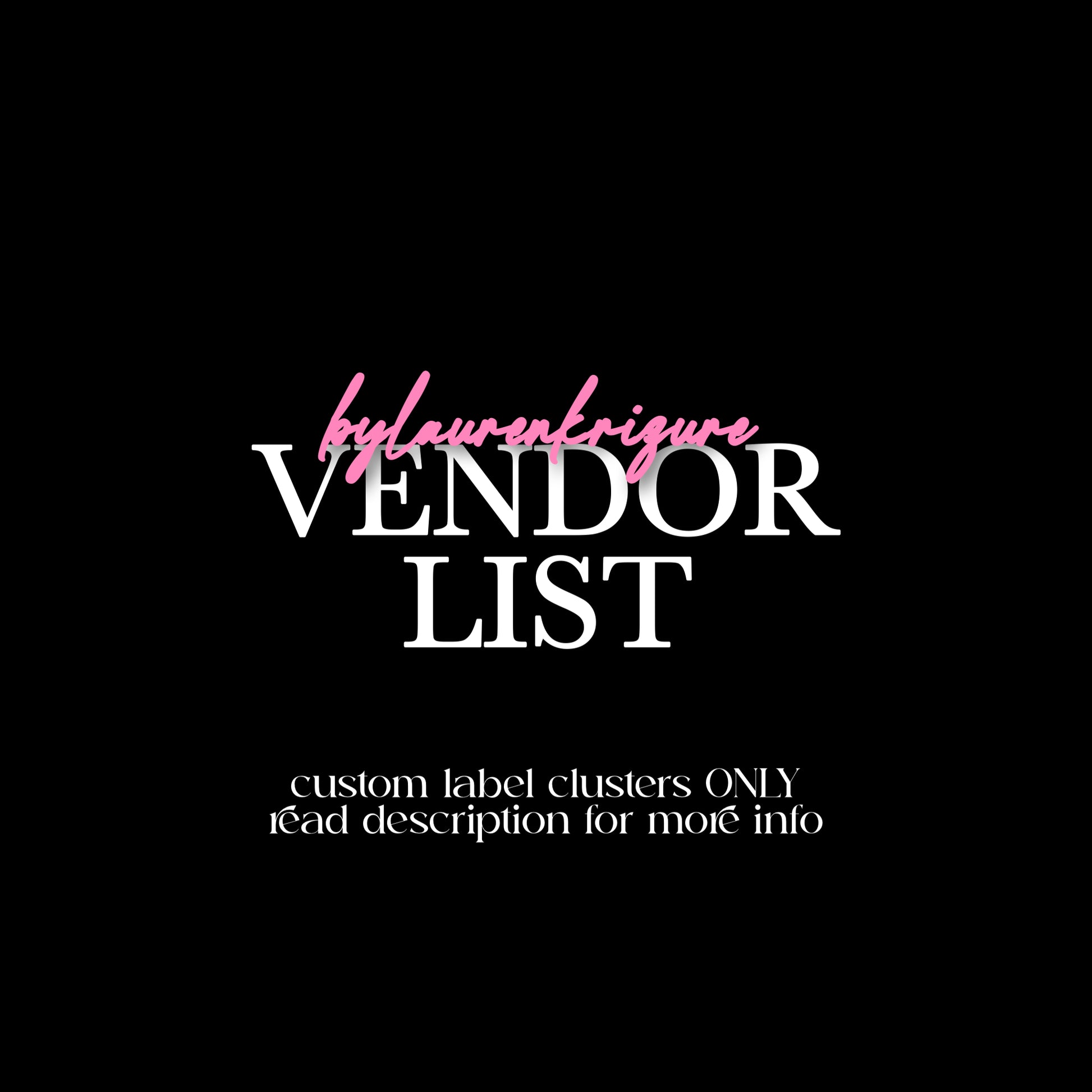 VENDOR *CUSTOM LABEL CLUSTERS*